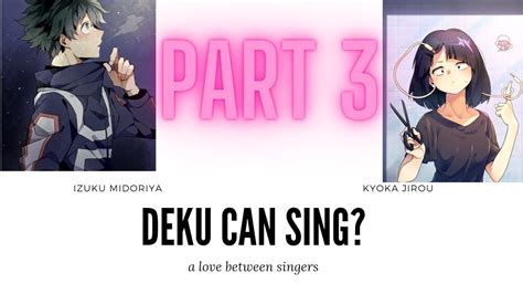 Deku Can Sing Part 3 Youtube