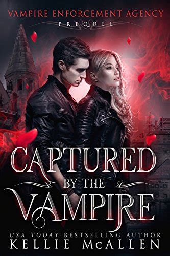Captured By The Vampire A Paranormal Romance Vampire Enforcement Agency English Edition