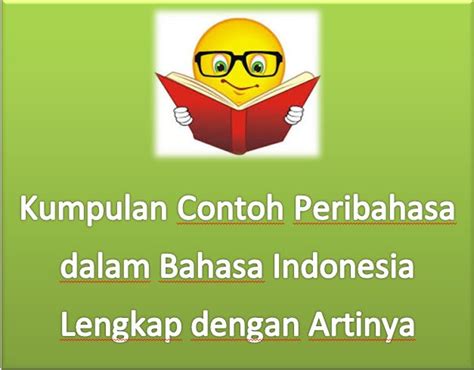 Kumpulan Contoh Peribahasa Dalam Bahasa Indonesia Lengkap Dengan