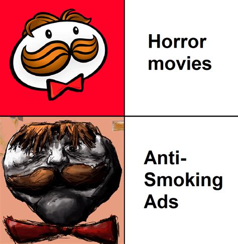 There S Nothing Scarier Than An Anti Smoking Ad Memes