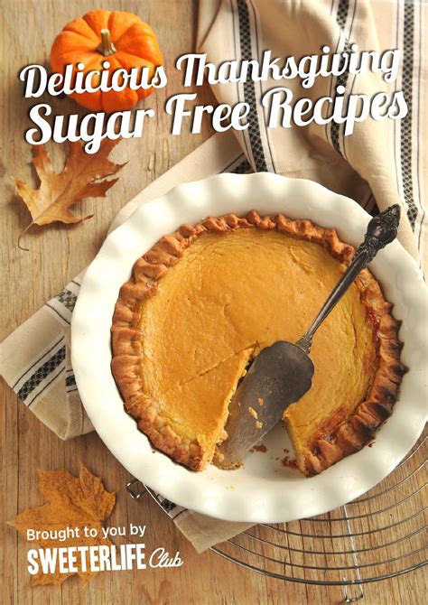 Be the bringer of dessert at thanksgiving. Sweeter ife Club - Delicious Sugar Free THANKSGIVING recipes by Natvia Natural Sweetener - Issuu