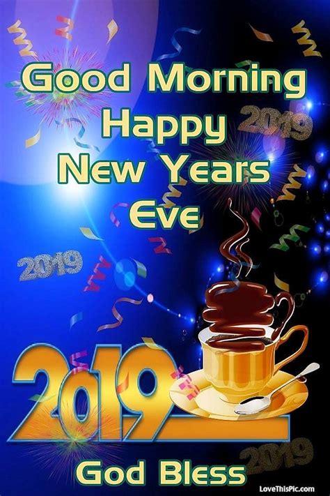 Good Morning Happy New Years Eve Pictures Photos And Images For