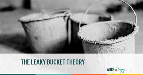 The Leaky Bucket Theory Workology