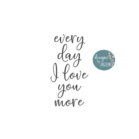 Cut File Every Day I Love You More Svg Png Jpeg Dxf File Etsy