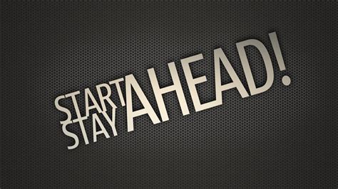 Start Ahead Stay Ahead Hd Inspirational Wallpapers Hd Wallpapers Id