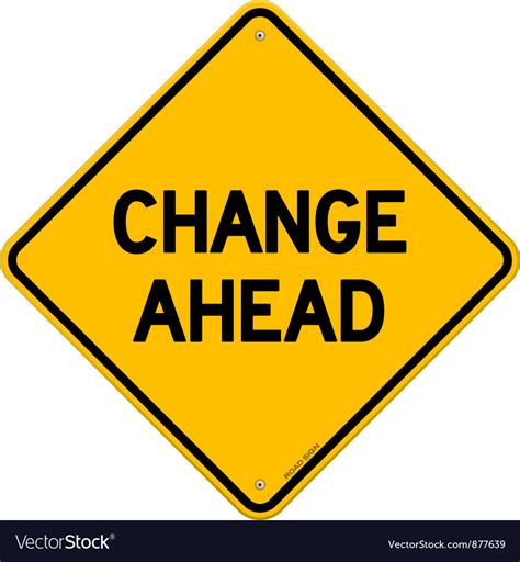 Change Ahead Yellow Sign Royalty Free Vector Image