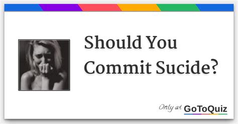Should You Commit Sucide?