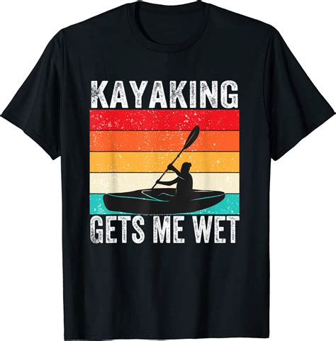Womens Kayaking Gets Me Wet Funny Kayak Christmas T Shirt