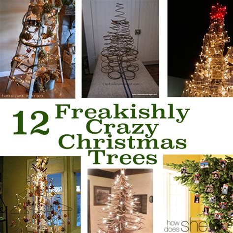 12 Freakishly Crazy Christmas Trees How Does She