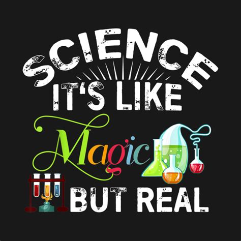 Science Its Like Magic But Real Funny Science Teacher Teacher T