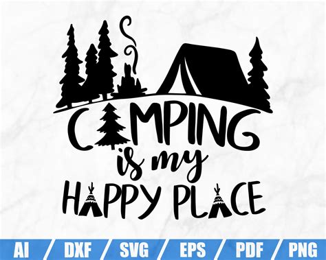 Camping Is My Happy Place Svg Happy Camper Svg Camping Svg Etsy