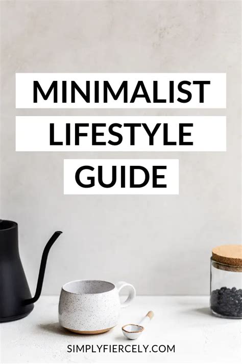 Minimalist Lifestyle Guide How To Have More Of What Matters