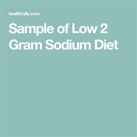 A delicious collection of free diabetic recipes and cooking tips to help you lower blood sugar and a1c and manage diabetes or prediabetes. Sample of Low 2 Gram Sodium Diet | Diet, Health, Low