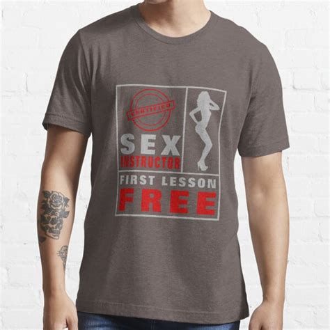 Certified Sex Instructor First Lesson Free 2 T Shirt For Sale By