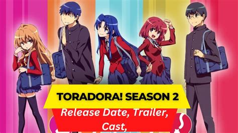 Toradora Season 2 Release Date Trailer Cast Expectation Ending