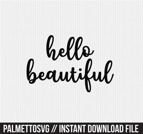 Hello Beautiful Svg Dxf File Instant Download Silhouette Cameo Etsy