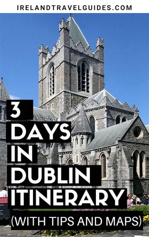 3 Days In Dublin Itinerary With Maps And Tips Ireland Travel Guides