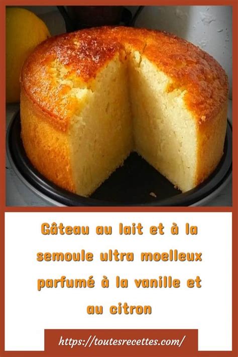 Gâteau Au Lait Et Semoule Moelleux à La Vanille Et Citron Toutes