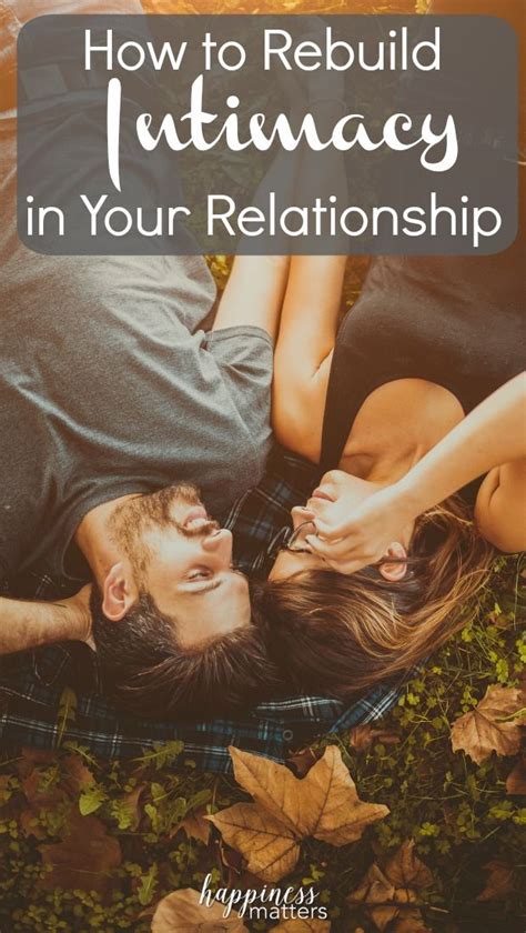 How To Rebuild Intimacy In Your Relationship Rebuilding Intimacy