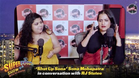 Shut Up Sona Rj Stutee In Conversation With Sona Mohapatra The Super Womaniya Show Fever