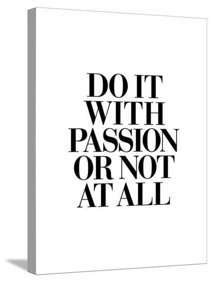 Do It With Passion Stretched Canvas Print By Brett Wilson At