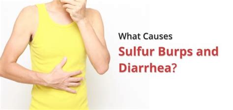 Sulfur Burps And Diarrhea Possible Causes And Home Remedies