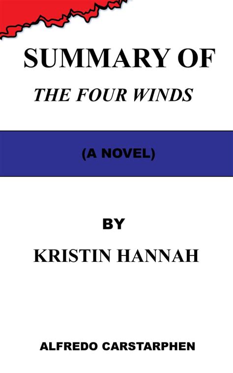 Summary Of The Four Winds A Novel By Kristin Hannah By Alfredo