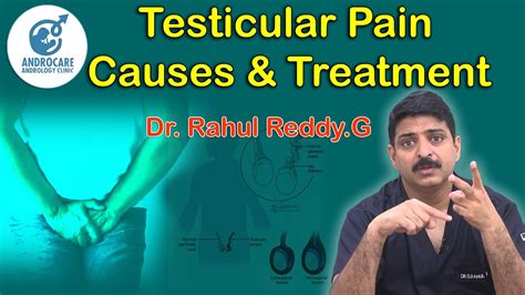 Testicular Pain Causes And Treatment Dr Rahul Reddy Androcare
