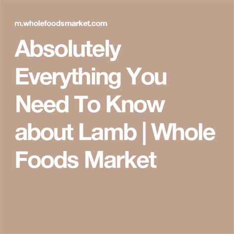 Absolutely Everything You Need To Know About Lamb Whole Foods Market