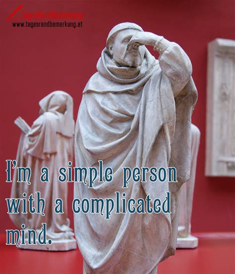 Im A Simple Person With A Complicated Mind Zitat Von Die