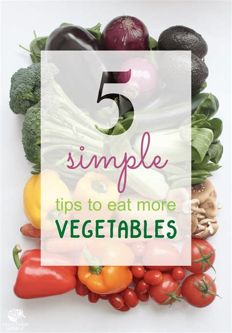 Research-based tips to eat more veggies | Feed Them Wisely