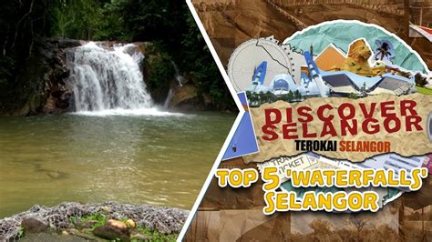 Top 5 Waterfalls Selangor Selangortv
