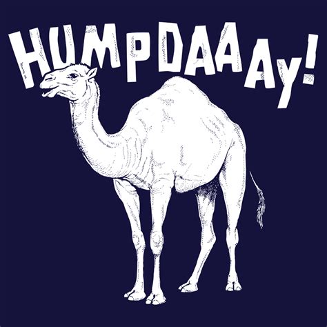 Hump Day T Shirt Snorgtees Funny Quotes Hump Day Humor Gardening