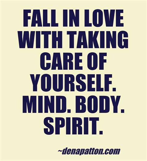 Fall In Love With Taking Care Of Yourself Mind Body Spirit ~ God Is