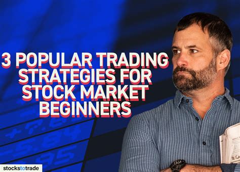 3 Popular Trading Strategies For Stock Market Beginners Stockstotrade