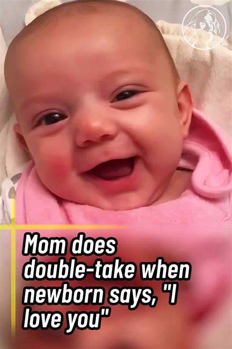 Mom Does Double Take When Newborn Says I Love You Funny Babies