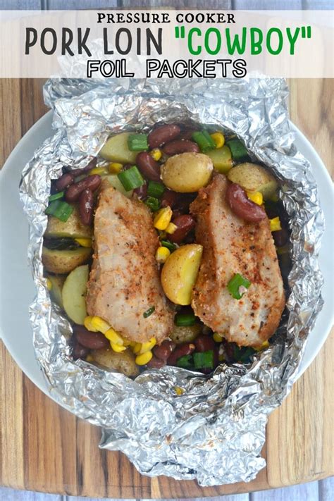 Bake the dish at 200 degrees 45 minutes 45. Pressure Cooker Pork Loin Cowboy Foil Packets | Recipe ...