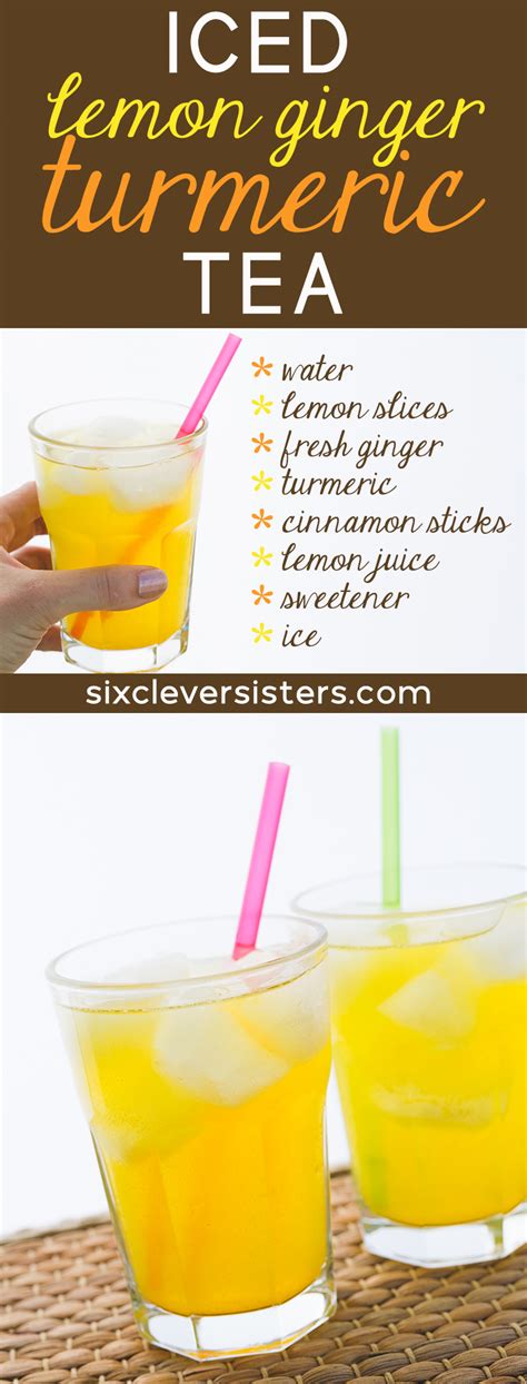 Iced Lemon Ginger Turmeric Tea Six Clever Sisters