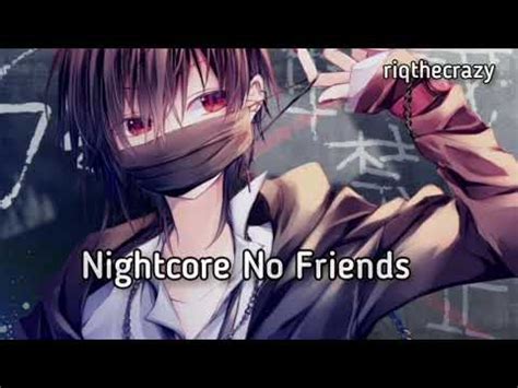 Nightcore No Friends Lyrics YouTube