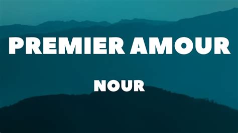 Nour Premier Amour Paroles Youtube