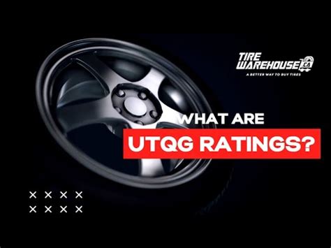 WHAT ARE UTQG RATINGS YouTube