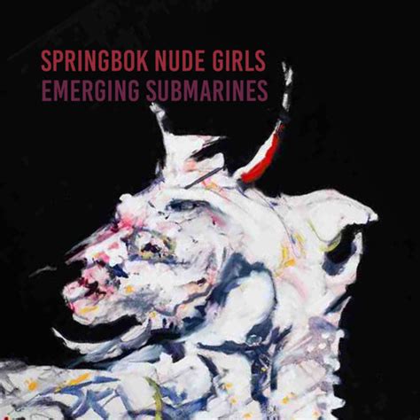 Stream Emerging Submarines By Springbok Nude Girls Listen Online For