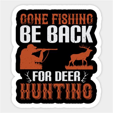 Funny Hunting Quote Hunting Gift Sticker Teepublic