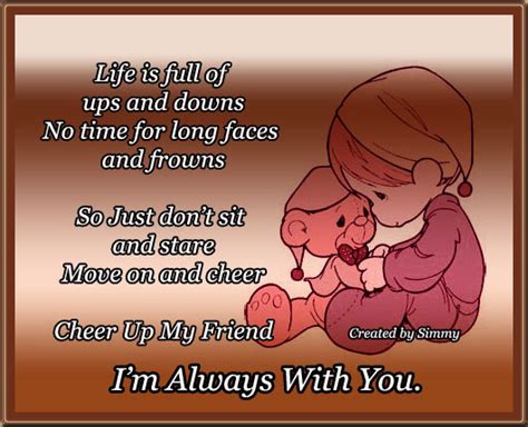 Friends often cheer each other up after breakups by suggesting fun activities. Cheer Up My Friend. Free Cheer Up Day eCards, Greeting ...