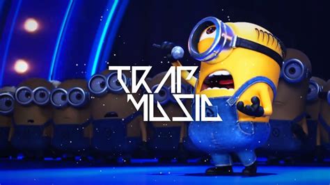 Despicable Me 3 Minions Singing Trap Remix Minions Singing 3