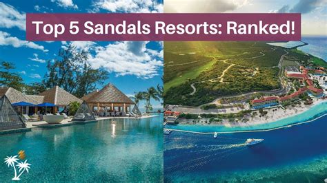 Top 5 Sandals Resorts Your Handpicked Rankings By Youtubes Top