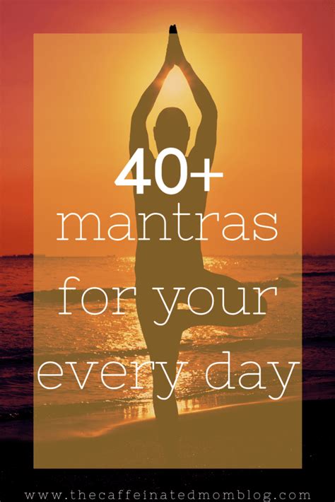 Over 40 Great Mantras And Affirmations For Whatever Day You Are Having