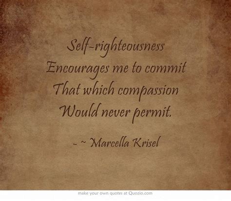 Self Righteousness Encourages Me To Commit That Which Self