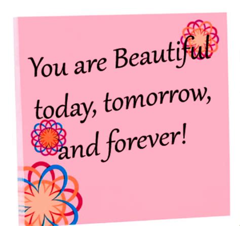 You Are Beautiful Todaytomorrow And Forever