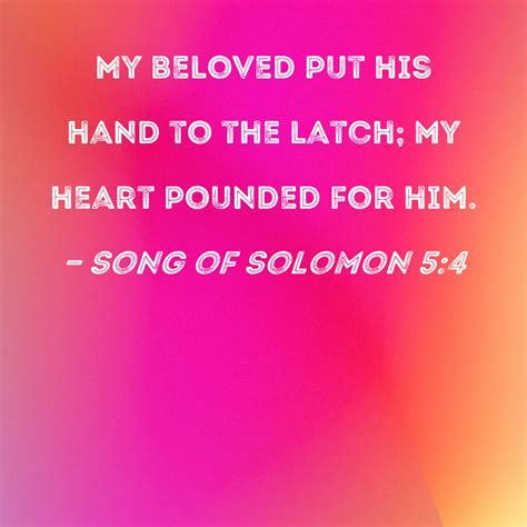 Song Of Solomon 5 4 My Beloved Put His Hand To The Latch My Heart